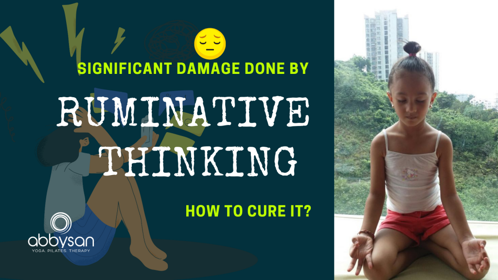 Significant Damage Done By Ruminative Thinking And How To Cure It